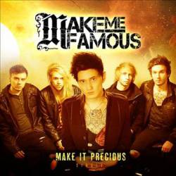 Make Me Famous : Make It Precious